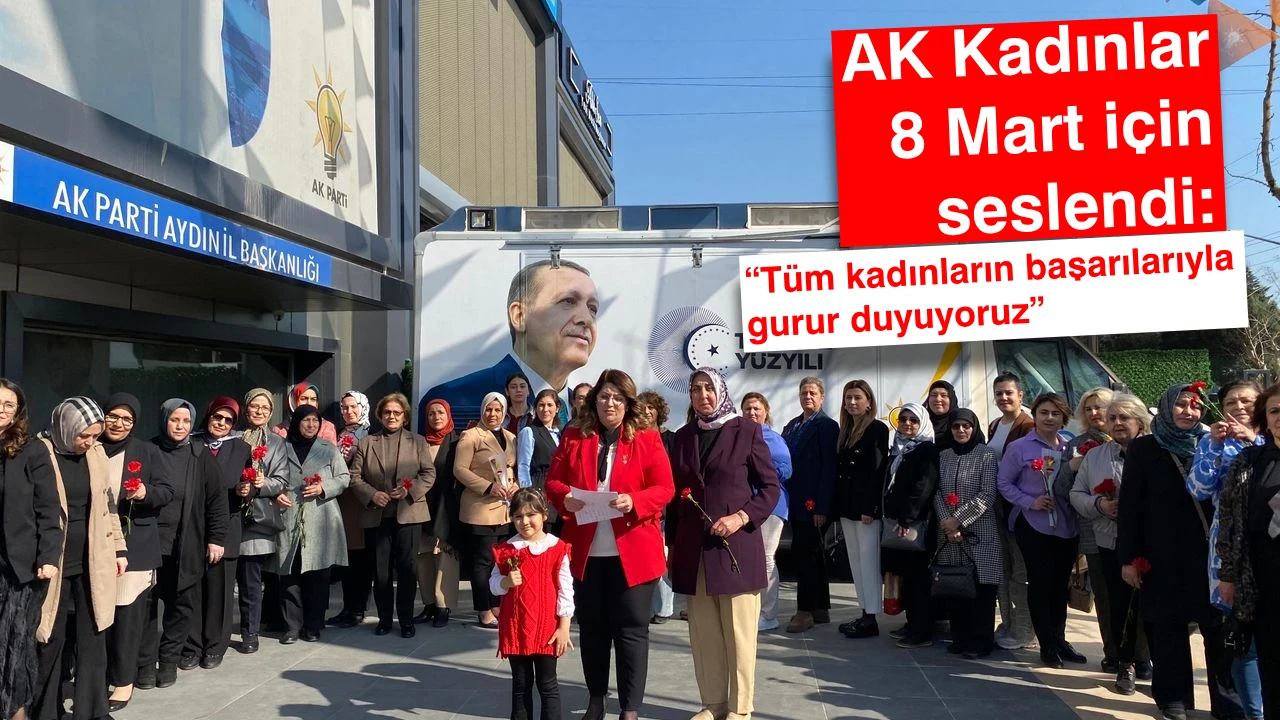 AK Kadınlar 8 Mart için seslendi: “Tüm kadınların başarılarıyla gurur duyuyoruz”