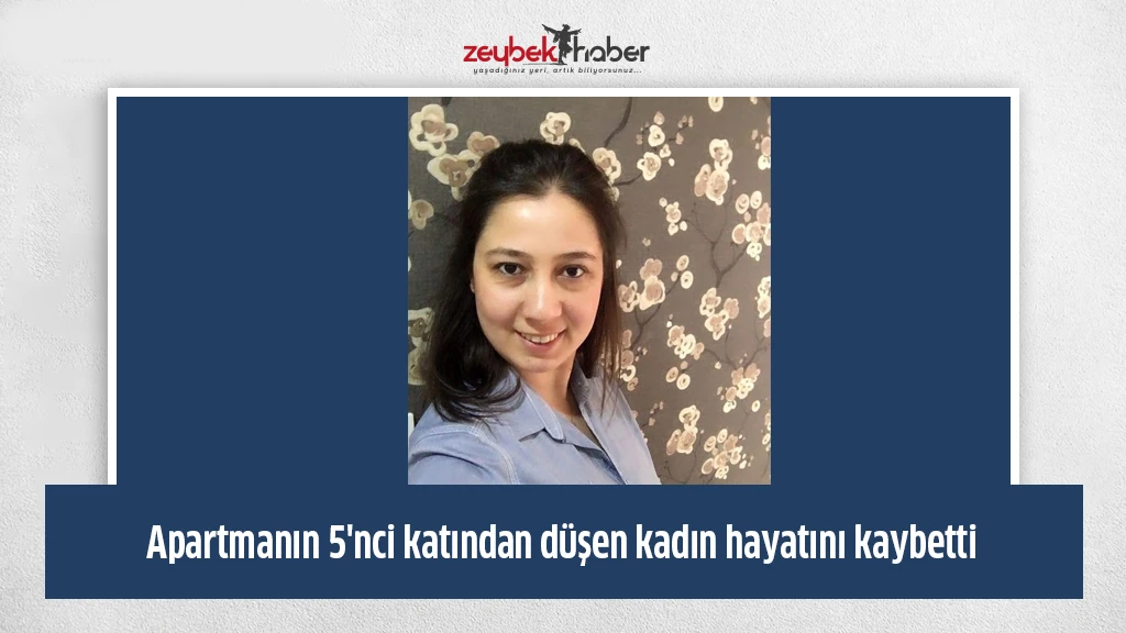 Apartmanın 5'nci katından düşen kadın hayatını kaybetti