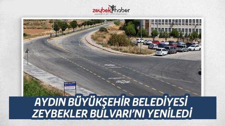 AYDIN BÜYÜKŞEHİR BELEDİYESİ ZEYBEKLER BULVARI’NI YENİLEDİ