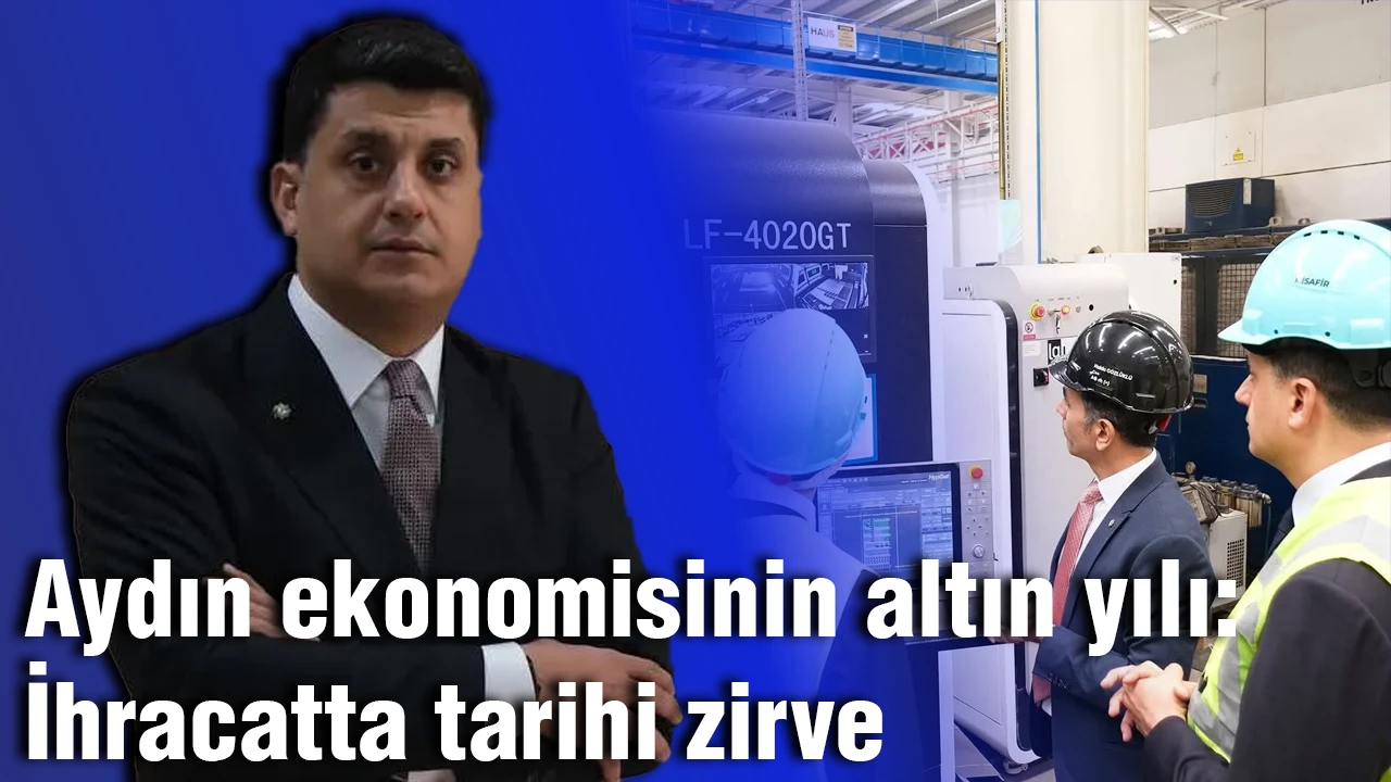 Aydın ekonomisinin altın yılı: İhracatta tarihi zirve