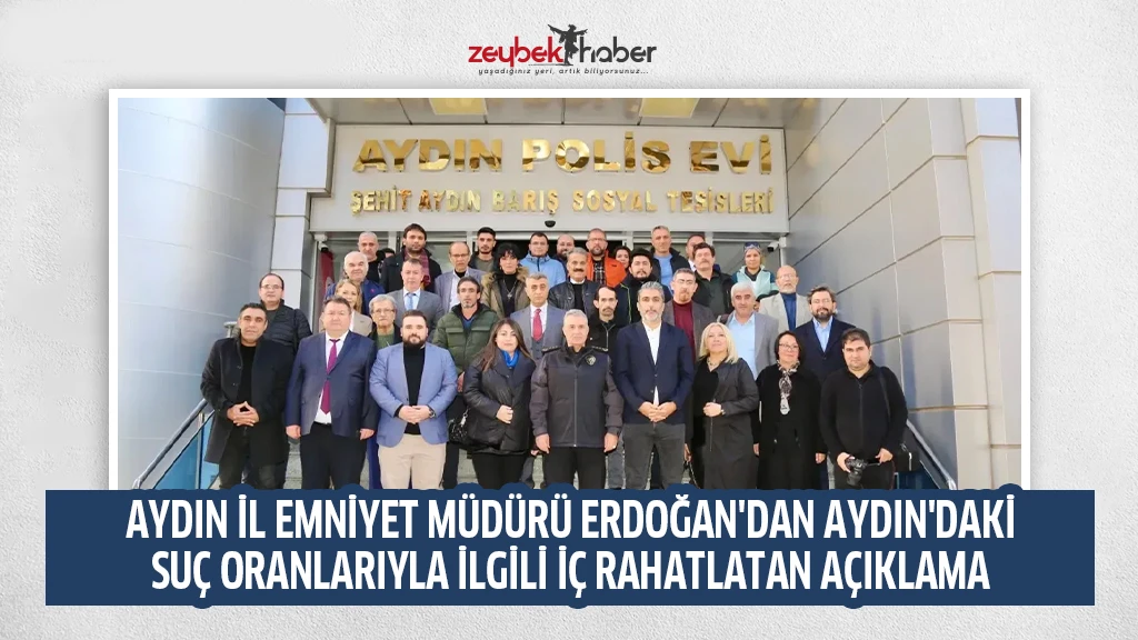 Aydın İl Emniyet Müdürü Erdoğan'dan Aydın'daki suç oranlarıyla ilgili iç rahatlatan açıklama