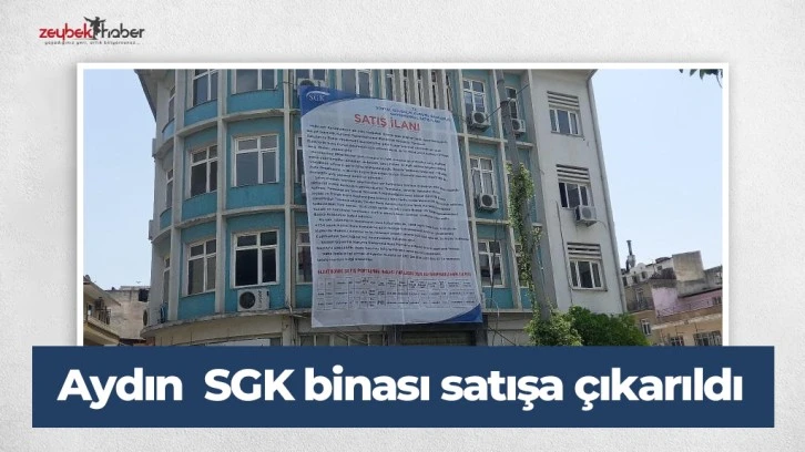 Aydın  SGK binası satışa çıkarıldı