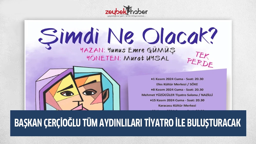 BAŞKAN ÇERÇİOĞLU TÜM AYDINLILARI TİYATRO İLE BULUŞTURACAK