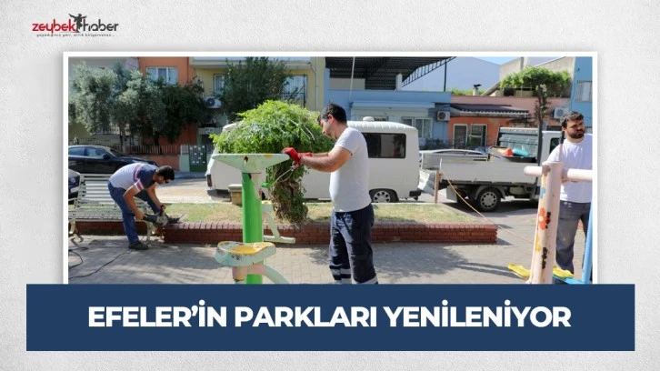 EFELER’İN PARKLARI YENİLENİYOR