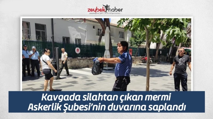 Kavgada silahtan çıkan mermi Askerlik Şubesi’nin duvarına saplandı