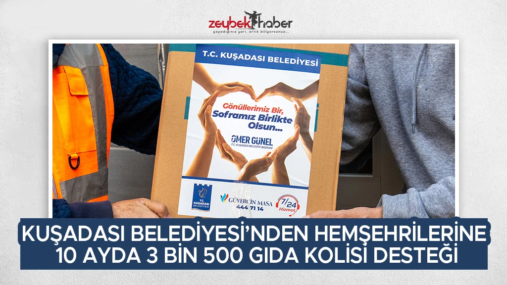 KUŞADASI BELEDİYESİ’NDEN HEMŞEHRİLERİNE 10 AYDA 3 BİN 500 GIDA KOLİSİ DESTEĞİ