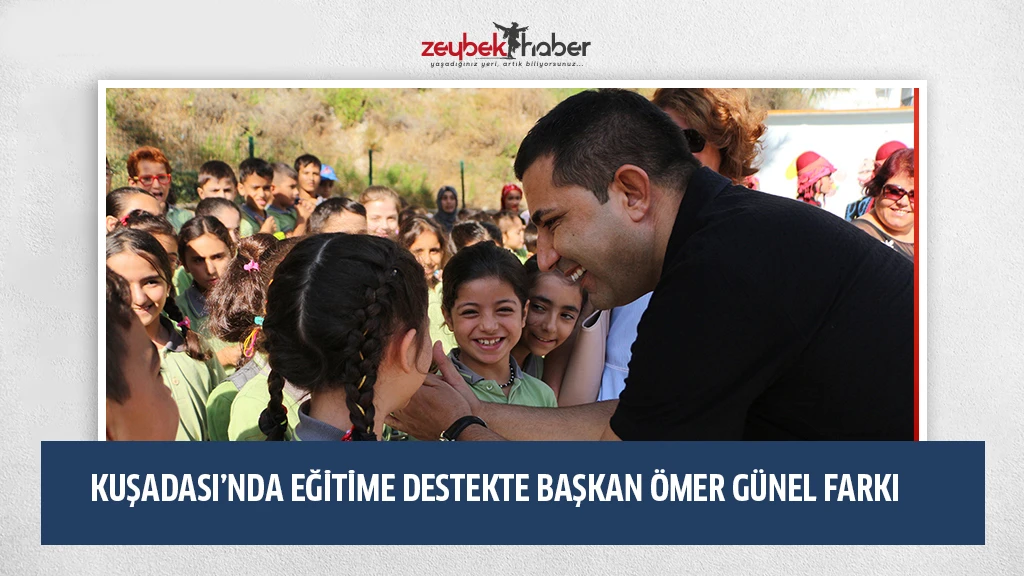 KUŞADASI’NDA EĞİTİME DESTEKTE BAŞKAN ÖMER GÜNEL FARKI