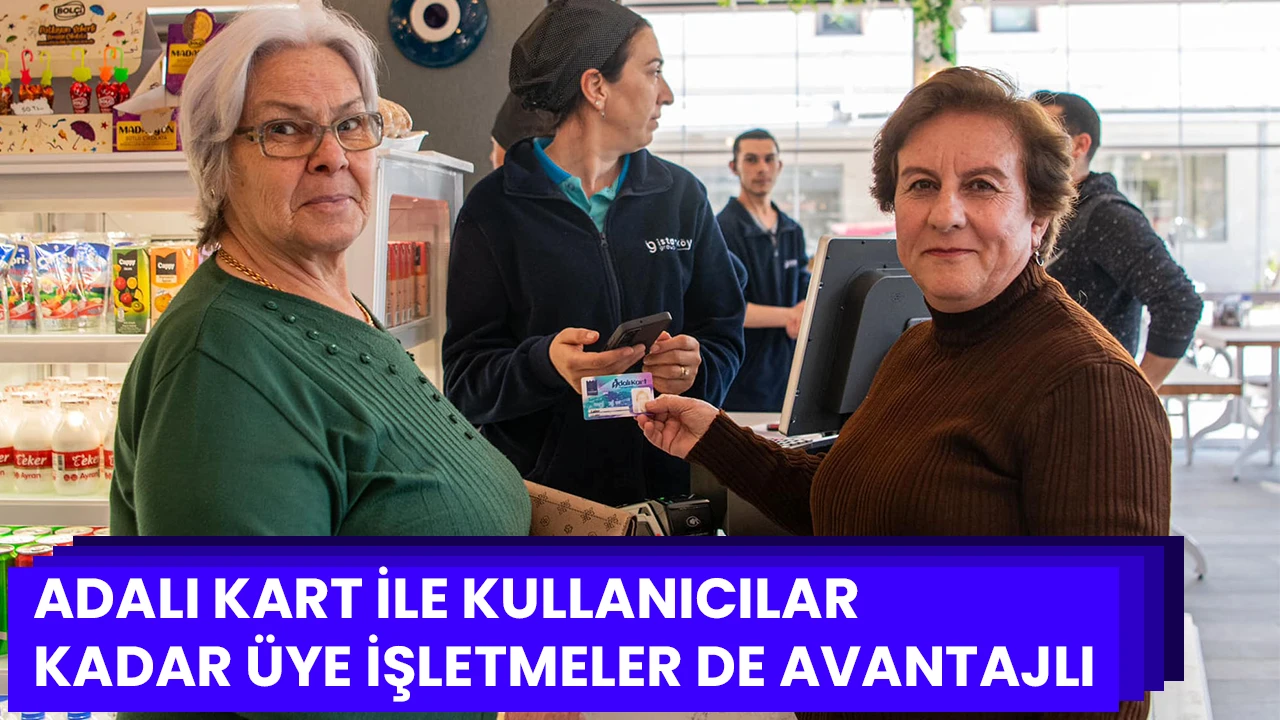 ADALI KART İLE KULLANICILAR KADAR ÜYE İŞLETMELER DE AVANTAJLI 