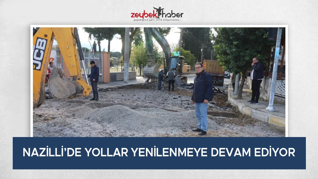 Nazilli Belediyesi ekipleri yol yenileme çalışmalarına devam ediyor