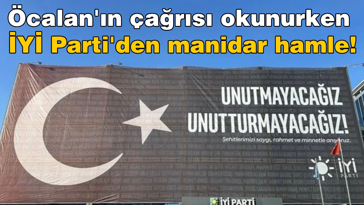 Öcalan'ın çağrısı okunurken İYİ Parti'den manidar hamle!