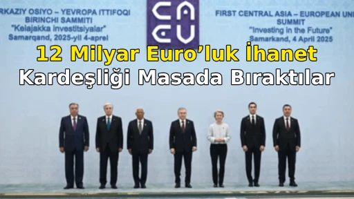 12 Milyar Euro’luk İhanet: Kardeşliği Masada Bıraktılar