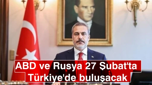 ABD ve Rusya 27 Şubat'ta Türkiye'de buluşacak