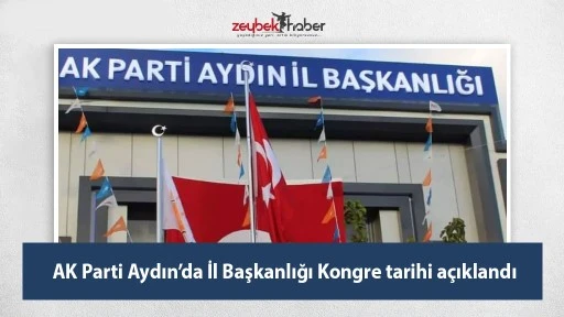 AK Parti Aydın’da İl Başkanlığı Kongre tarihi açıklandı