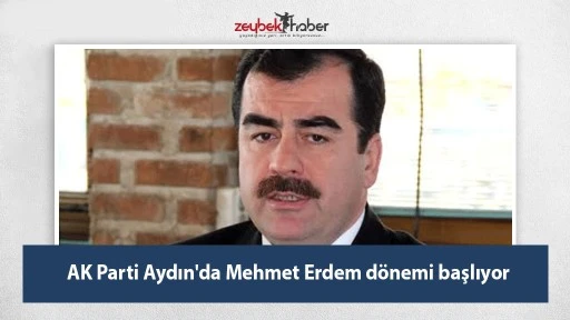 AK Parti Aydın'da Mehmet Erdem dönemi başlıyor