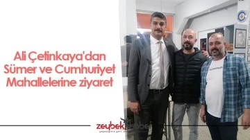 Ali Çetinkaya'dan Sümer ve Cumhuriyet Mahallelerine ziyaret