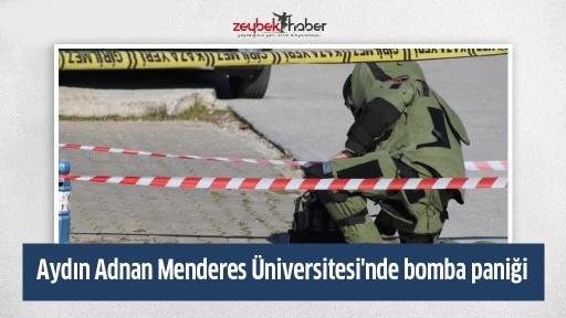 Aydın Adnan Menderes Üniversitesi'nde bomba paniği