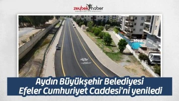 Aydın Büyükşehir Belediyesi Efeler Cumhuriyet Caddesi'ni yeniledi