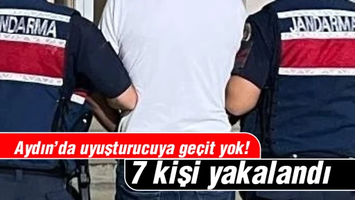 Aydın’da uyuşturucuya geçit yok! 7 kişi yakalandı