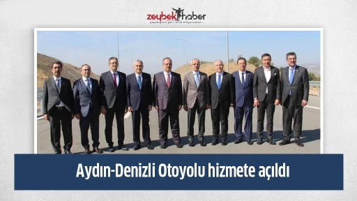Aydın-Denizli Otoyolu hizmete açıldı