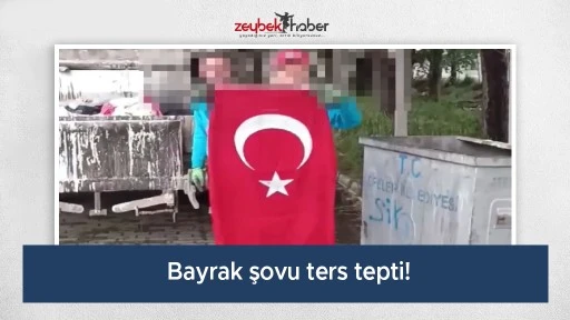 Bayrak şovu ters tepti!