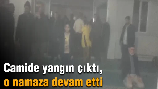 Camide yangın çıktı, o namaza devam etti