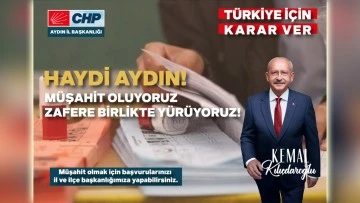 CHP AYDIN VATANDAŞLARA SESLENDİ: &quot;MÜŞAHİT OLUYORUZ, ZAFERE BİRLİKTE YÜRÜYORUZ&quot;