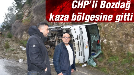 CHP’li Bozdağ, kaza bölgesine gitti