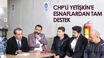 CHP’li Yetişkin’e esnaflardan tam destek