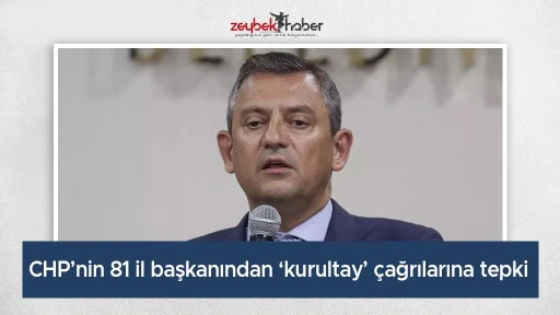 CHP’nin 81 il başkanından ‘kurultay’ çağrılarına tepki