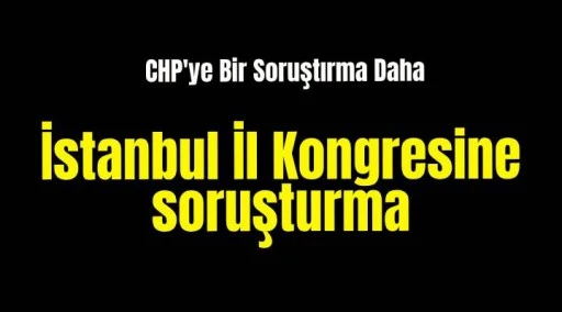 CHP'ye Bir Soruşturma Daha