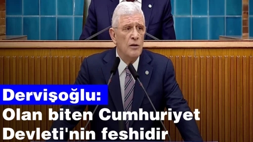 Dervişoğlu: Olan biten Cumhuriyet Devleti'nin feshidir