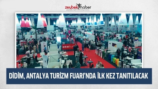 DİDİM, ANTALYA TURİZM FUARI’NDA İLK KEZ TANITILACAK