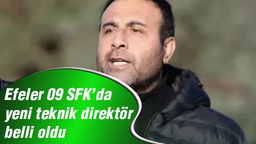 Efeler 09 SFK’da yeni teknik direktör belli oldu