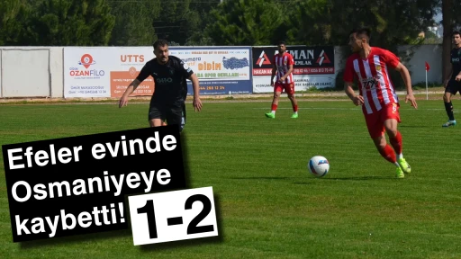 Efeler evinde Osmaniyeye kaybetti; 1-2