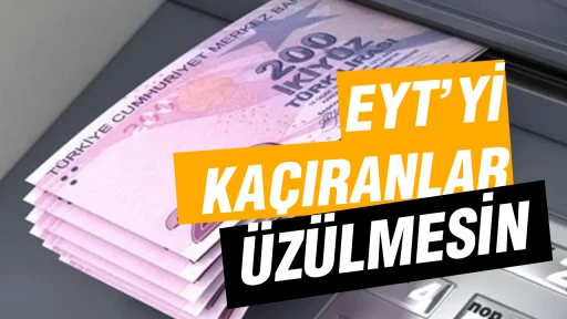 EYT’yi kaçıranlar üzülmesin! Kademeli emeklilik geliyor