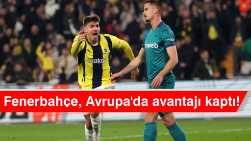 Fenerbahçe, Avrupa'da avantajı kaptı!