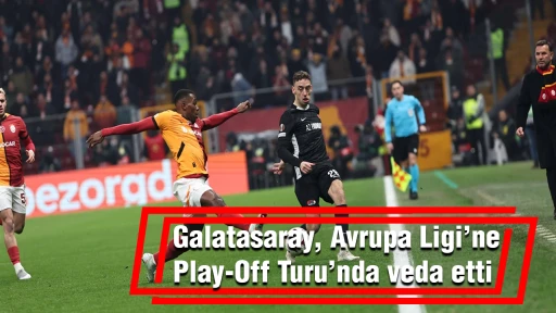 Galatasaray, Avrupa Ligi’ne Play-Off Turu’nda veda etti