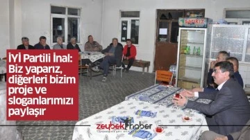 İYİ Partili İnal: Biz yaparız, diğerleri bizim proje ve sloganlarımızı paylaşır
