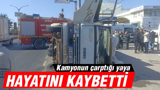 Kamyonun çarptığı yaya hayatını kaybetti