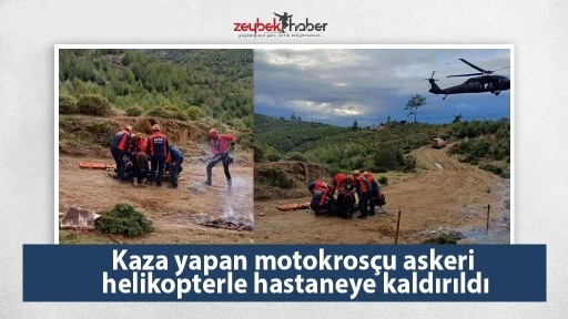 Kaza yapan motokrosçu askeri helikopterle hastaneye kaldırıldı