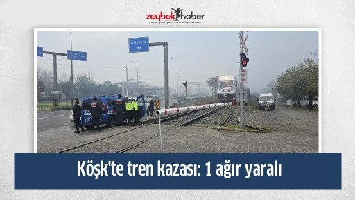 Köşk'te tren kazası: 1 ağır yaralı