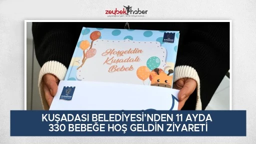 KUŞADASI BELEDİYESİ’NDEN 11 AYDA 330 BEBEĞE HOŞ GELDİN ZİYARETİ