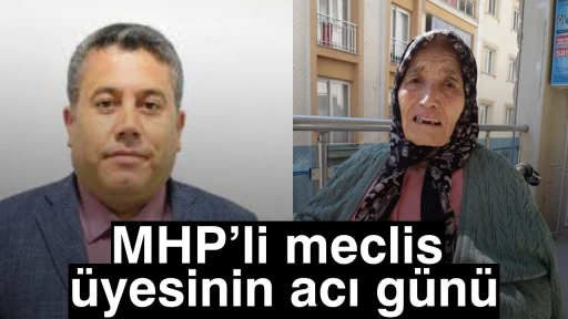 MHP’li meclis üyesinin acı günü