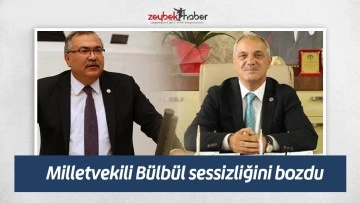 Milletvekili Bülbül sessizliğini bozdu