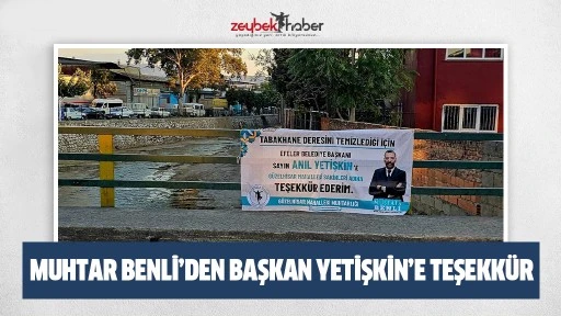 MUHTAR BENLİ’DEN BAŞKAN YETİŞKİN’E TEŞEKKÜR