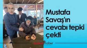 Mustafa Savaş'ın cevabı tepki çekti
