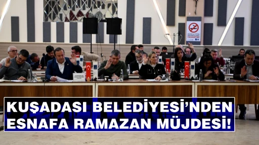 KUŞADASI BELEDİYESİ’NDEN ESNAFA RAMAZAN MÜJDESİ!