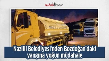 Nazilli Belediyesi'nden Bozdoğan’daki yangına yoğun müdahale 