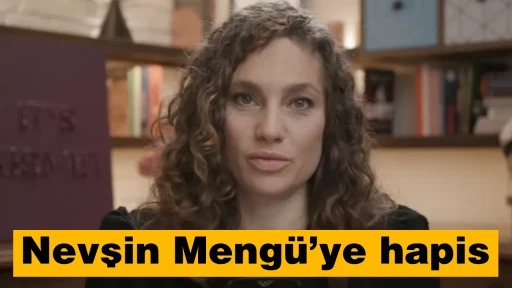 Nevşin Mengü’ye hapis