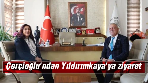 Çerçioğlu'ndan Yıldırımkaya'ya ziyaret